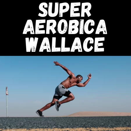 Super Aerobica Wallace