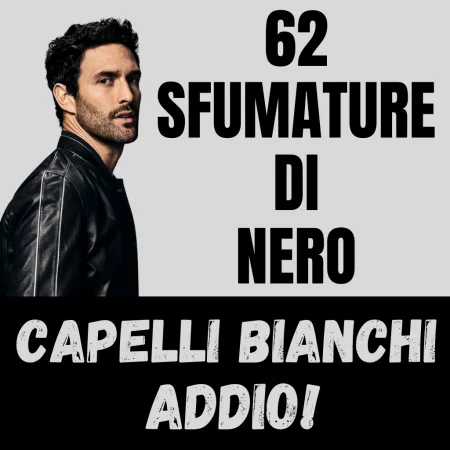 62 Sfumature di nero: Stop capelli bianchi!